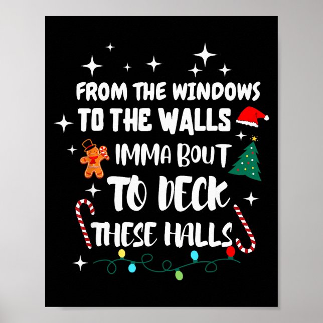 From The Windows To The Walls I'm About To Deck Th Poster (Front)