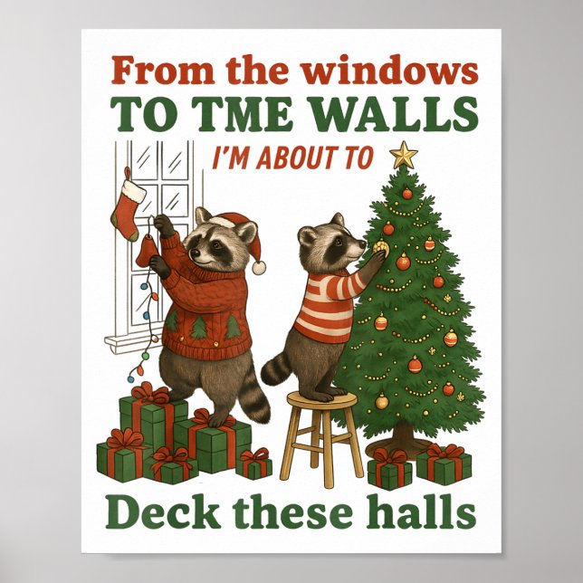 From The Windows To The Walls I'm About To Deck Th Poster (Front)