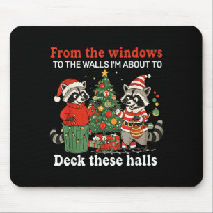 From The Windows To The Walls I'm About To Raccoon Mouse Pad