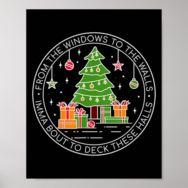 From The Windows To The Walls Imma Bout To Deck Th Poster (Front)