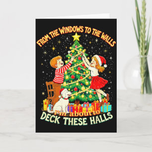 From The Windows To Walls Deck These Halls Christm Card
