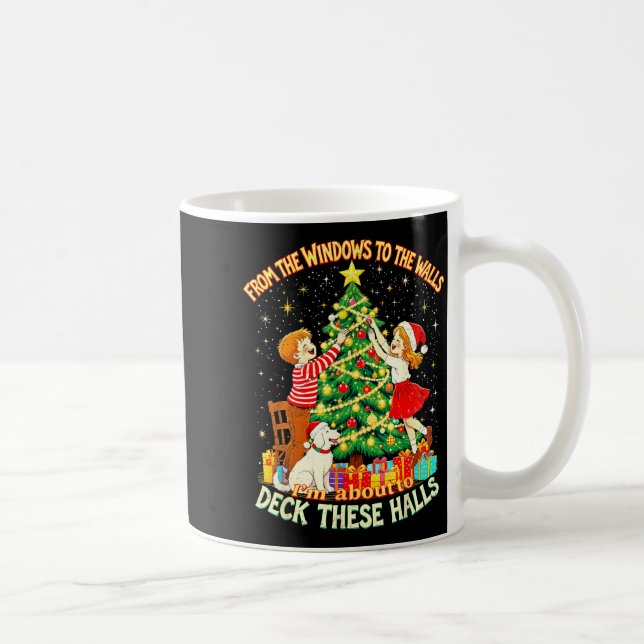 From The Windows To Walls Deck These Halls Christm Coffee Mug (Right)