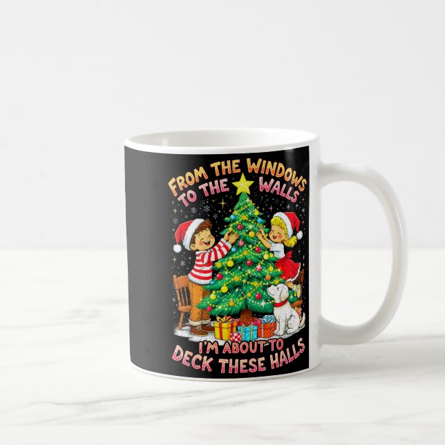 From The Windows To Walls Deck These Halls Christm Coffee Mug (Right)