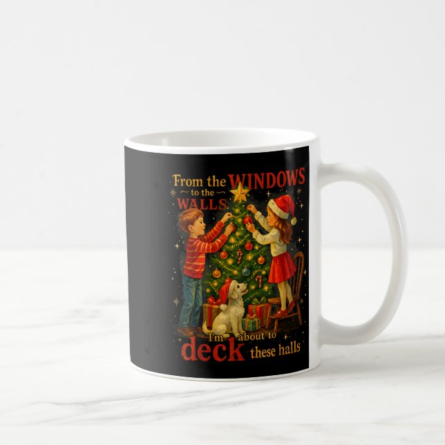 From The Windows To Walls Deck These Halls Christm Coffee Mug (Right)
