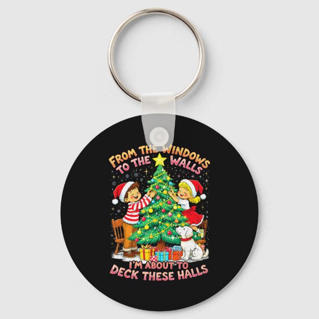 From The Windows To Walls Deck These Halls Christm Key Ring (Front)