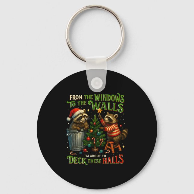 From The Windows To Walls Deck These Halls Raccoon Key Ring (Front)