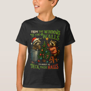 From The Windows To Walls Deck These Halls Raccoon T-Shirt