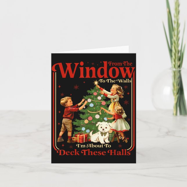 From The Windows To Walls I'm About Deck These Hal Card (Front)