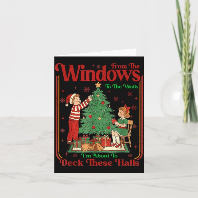 From The Windows To Walls I'm About Deck These Hal Card (Front)