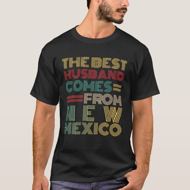 From Wife The Best Husband Comes From New Mexico T-Shirt (Front)