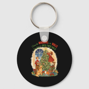 From Windows To The Walls Deck These Halls Gift  Key Ring