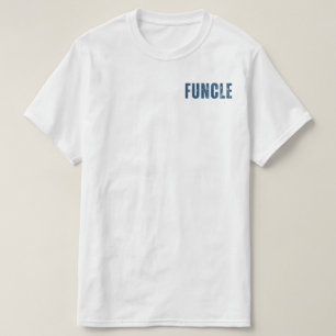 front & back FUNCLE funny uncle definition  T-Shirt