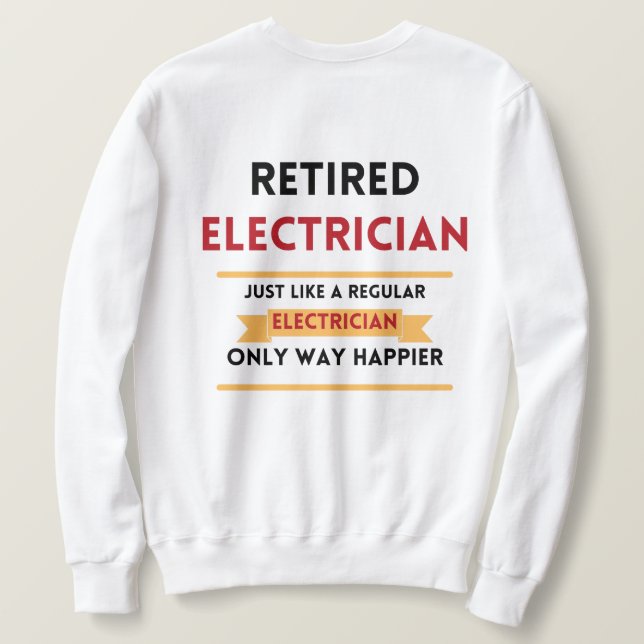 front & back Retired electrician red retirement  Sweatshirt (Design Back)