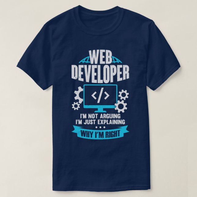 Front End Web Developer Website Designer Gift  T-Shirt (Design Front)