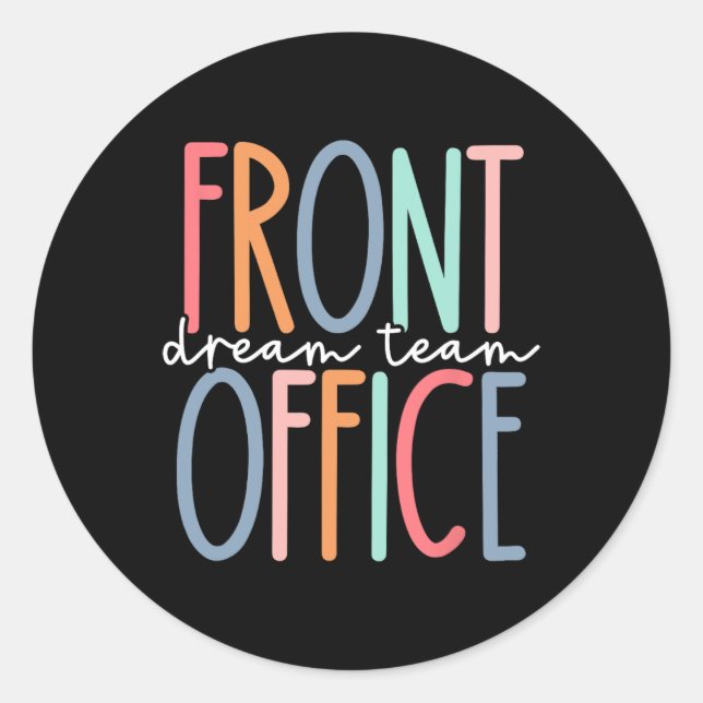 Front Office Dream Team School Secretary Front Off Classic Round Sticker (Front)