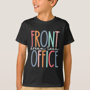 Front Office Dream Team School Secretary Front Off T-Shirt