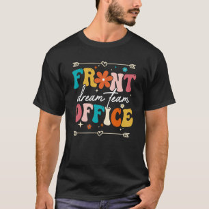 Front Office Dream Team School Secretary Squad Cre T-Shirt