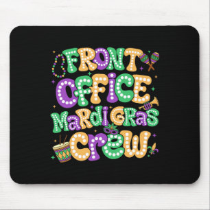 Front Office Mardi Gras Crew Office Staff Mardi Ca Mouse Pad