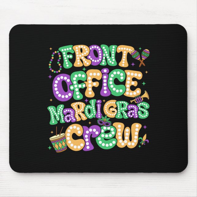 Front Office Mardi Gras Crew Office Staff Mardi Ca Mouse Pad (Front)