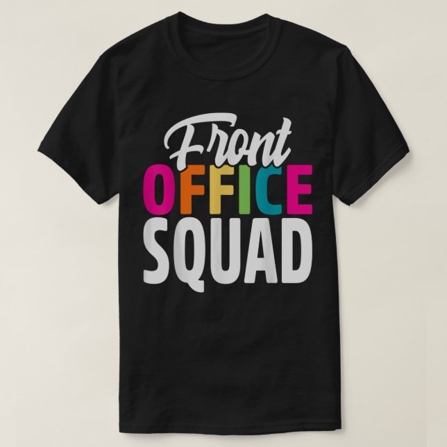 Front Office Squad Administrative Assistant School T-Shirt (Design Front)