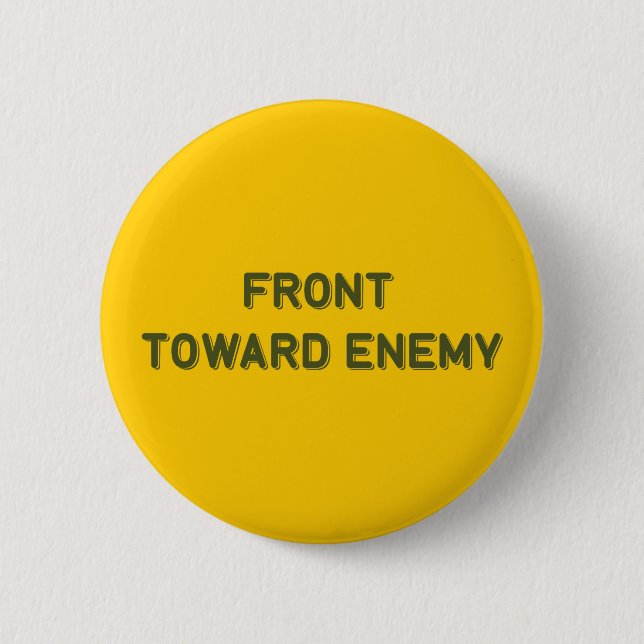 FRONT TOWARD ENEMY 6 CM ROUND BADGE (Front)