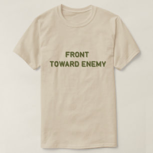 FRONT TOWARD ENEMY T-Shirt