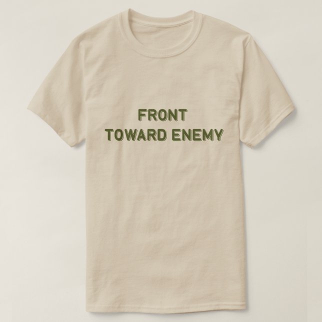 FRONT TOWARD ENEMY T-Shirt (Design Front)