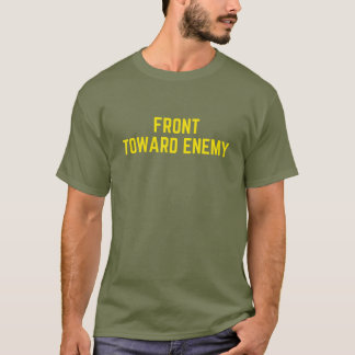 Front Towards Enemy Funny Military T-Shirt