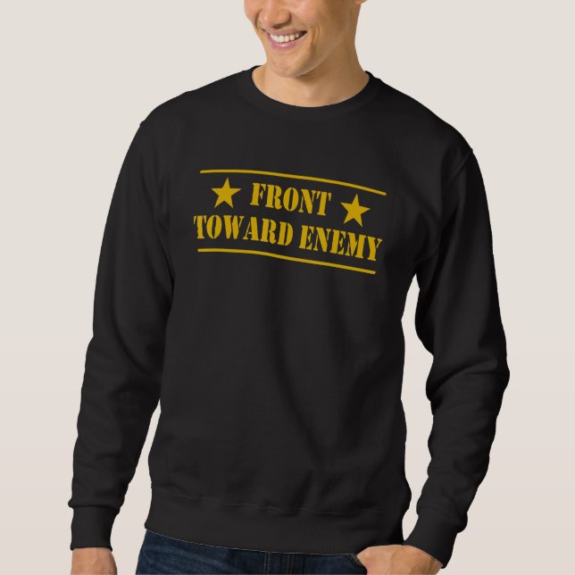 Front Towards Enemy Military Appreciation Funny Sweatshirt (Front)