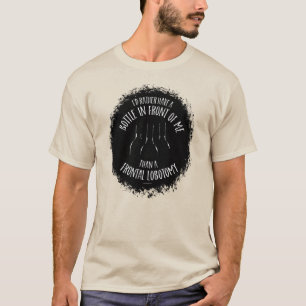 Frontal Lobotomy T-Shirt
