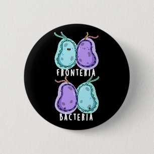 Fronteria Bacteria Funny Biology Pun Dark BG 6 Cm Round Badge
