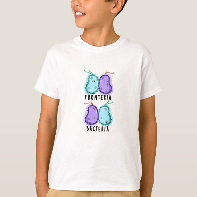 Fronteria Bacteria Funny Biology Pun T-Shirt (Front)