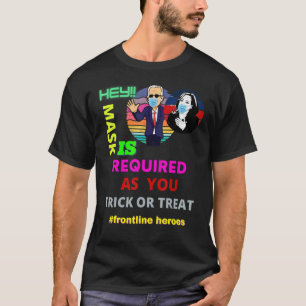 Frontline Heroes Mask Is Required As You Trick Or T-Shirt