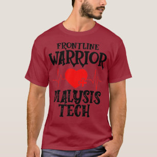 Frontline Warrior Dialysis Tech T-Shirt