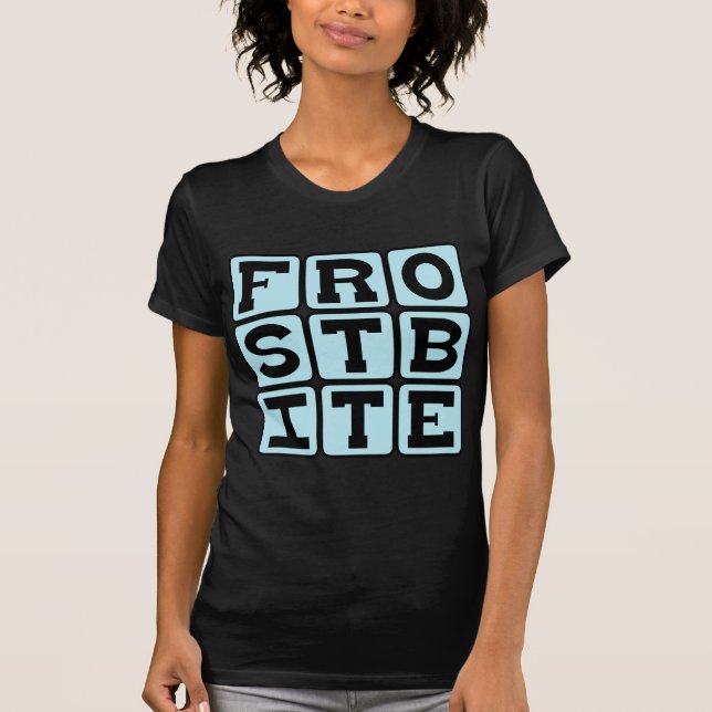 Frostbite, Freezing Condition T-Shirt (Front)