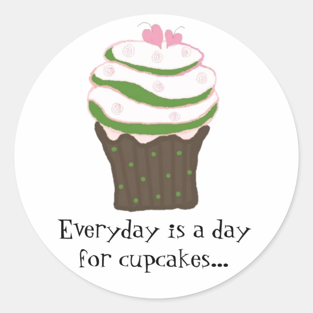 Frosted Cupcake with Cute Saying Classic Round Sticker (Front)