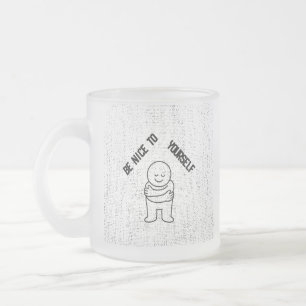 ☕ Frosted Glass Mug with "Be Nice To Yourself"