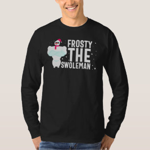 Frosty A The Swoleman Christmas Funny Snowman Gym  T-Shirt