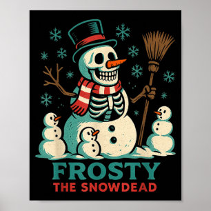 Frosty The Snowdead Shirt Skeleton Snowman Humor X Poster
