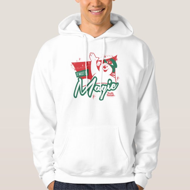 Frosty the Snowman - It Must Be Magic Hoodie (Front)