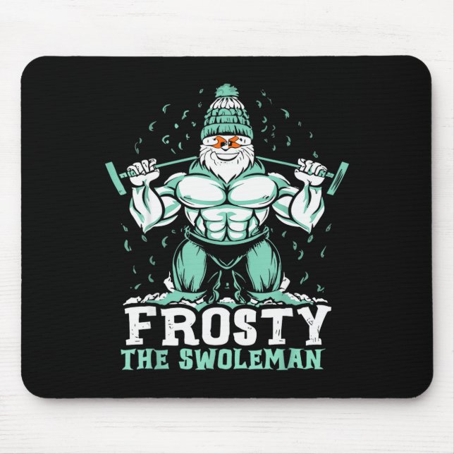 Frosty The Swoleman Funny Buff Swole Snowman Gym M Mouse Pad (Front)