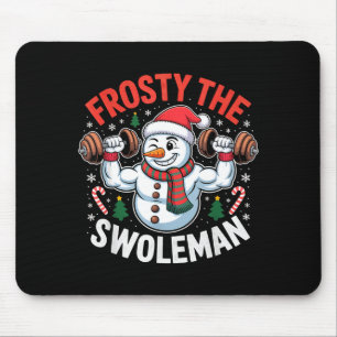 Frosty The Swoleman Funny Gym Swole Bro Snowman  Mouse Pad