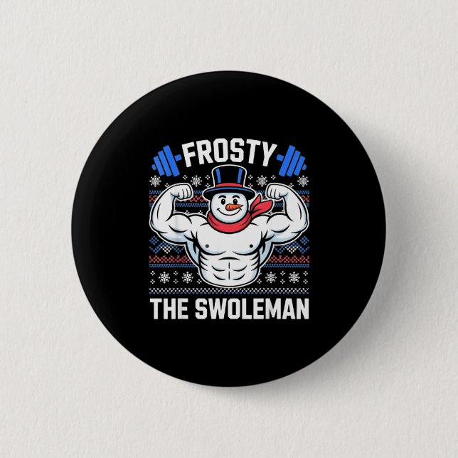 Frosty The Swoleman Funny Ugly Christmas Sweater G 6 Cm Round Badge (Front)