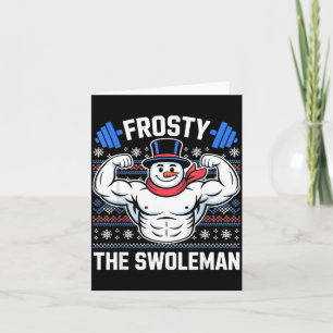 Frosty The Swoleman Funny Ugly Christmas Sweater G Card