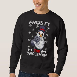Frosty the Swoleman Sweatshirt