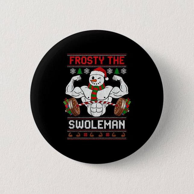 Frosty The Swoleman Ugly Christmas Sweater Funny X 6 Cm Round Badge (Front)