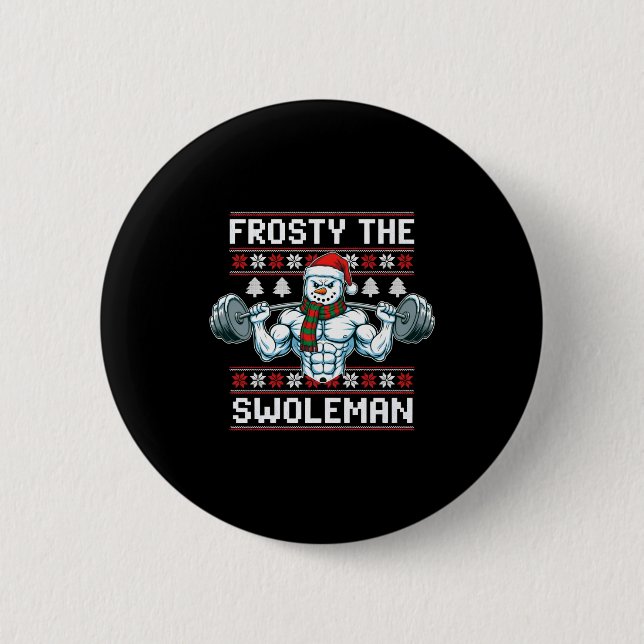 Frosty The Swoleman Ugly Funny Christmas Snowman W 6 Cm Round Badge (Front)