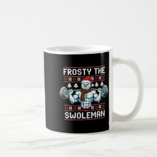 Frosty The Swoleman Ugly Funny Christmas Snowman W Coffee Mug