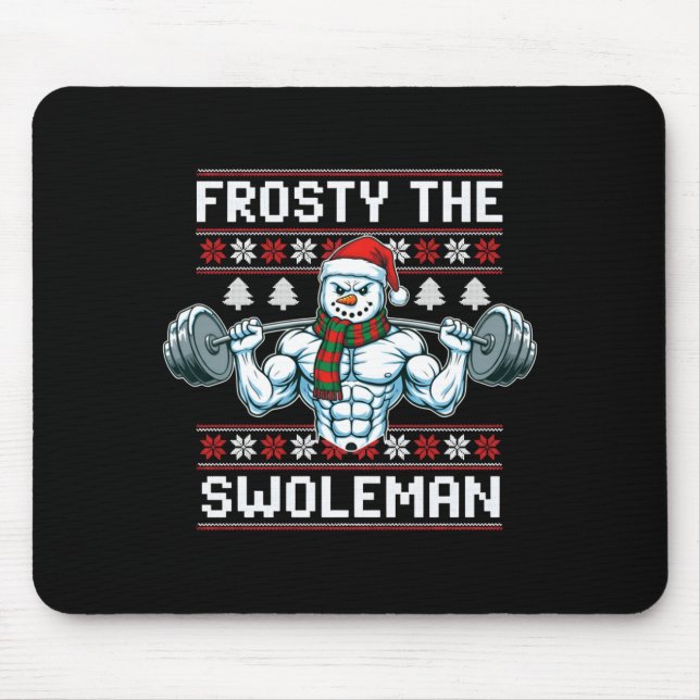 Frosty The Swoleman Ugly Funny Christmas Snowman W Mouse Pad (Front)