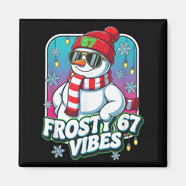 Frosty Vibes 67 Snowman Christmas  Magnet (Front)